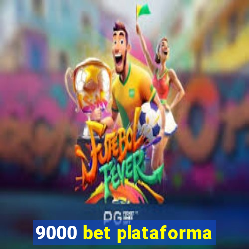 9000 bet plataforma